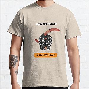 How Do I Look Yellow Man Smiling Friends  Classic T-Shirt