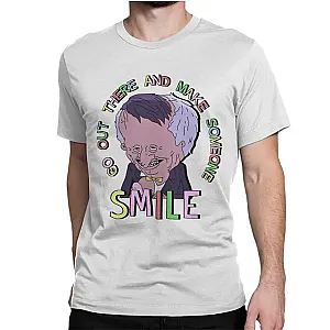 Funny Go Out There And Make Someone Smile T-Shirt