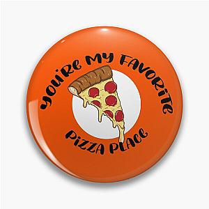 you're my favorite pizza place V2-Smosh TNTL Quote Pin