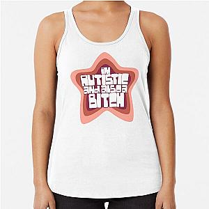 I'm autistic and also a b**** smosh Racerback Tank Top
