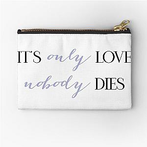 It's Only Love, Nobody Dies - Sofia Carson Zipper Pouch