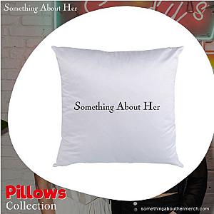 Something About Her Pillows