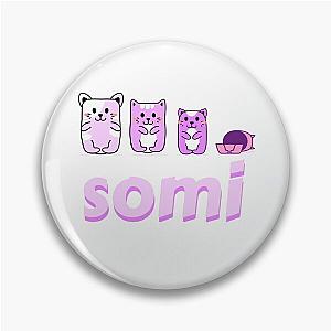 Somi what you waiting for design Pin