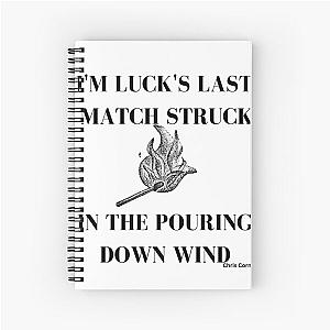 Soundgarden "Mind Riot" I'm luck's last match struck in the pouring down wind Spiral Notebook