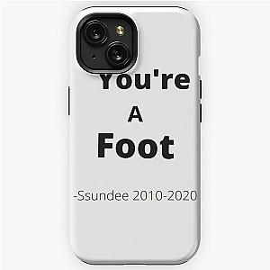 You-re A Foot - Ssundee    iPhone Tough Case