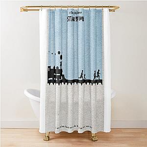 Stand by Me Shower Curtain