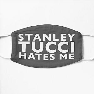 Stanley Tucci Hates Me Flat Mask