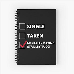 Mentally Dating Stanley Tucci Spiral Notebook