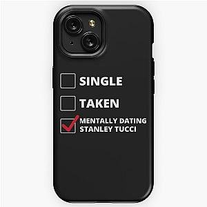 Mentally Dating Stanley Tucci iPhone Tough Case