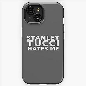 Stanley Tucci Hates Me iPhone Tough Case