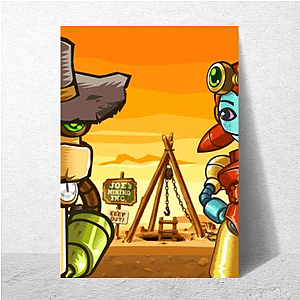 It’s Dig O’Clock Steamworld Dig Posters