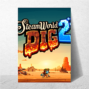 I Dig for Fun Steamworld Dig Posters