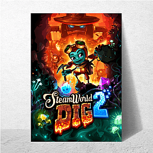 No Chill, Just Dig Steamworld Dig Posters