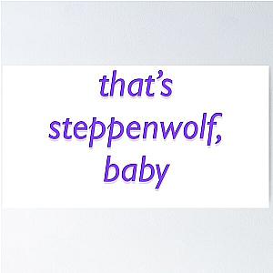 That's Steppenwolf Poster