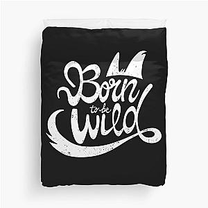 BORN to be WILD tee, rock and roll tee, Steppenwolf, Easy Rider Duvet Cover