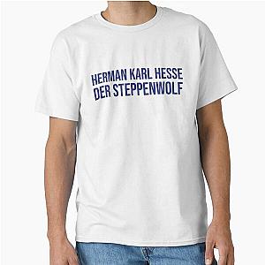 Hermann Karl Hesse Der Steppenwolf Classic T-Shirt