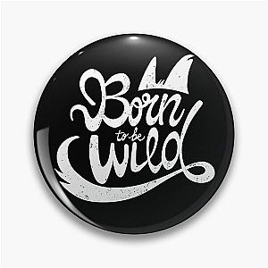 Born to be Wild tee, rock tee, Steppenwolf, Easy Rider Pin