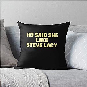 Steve Lacy Pillows - ho said she like steve lacy  Throw Pillow RB2510 [ID8467]