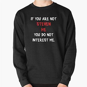 Steven He - If you are not Sweatshirt