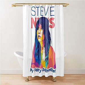 Stevie Nicks Is My Fairy Godmother Shower Curtain