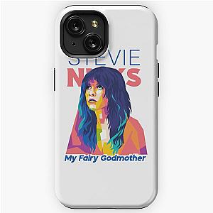 Stevie Nicks Is My Fairy Godmother iPhone Tough Case