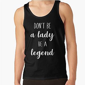 Stevie Nicks Don't Be A Lady Be A Legend Tank Top