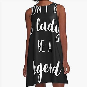 Stevie Nicks Don't Be A Lady Be A Legend A-Line Dress