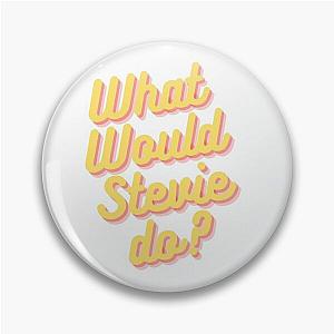 Stevie Nicks "What Would Stevie Do?" Pin