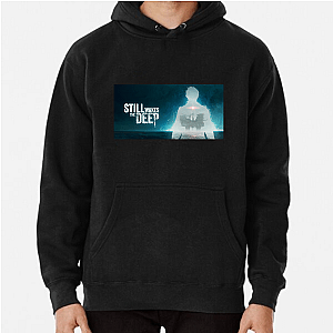 Still Wakes the Deep Below The Surface Still Wakes The Deep Hoodies