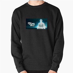 Still Wakes the Deep Below The Surface Still Wakes The Deep Sweatshirts