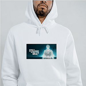Still Wakes the Deep Below The Surface Still Wakes The Deep Hoodies