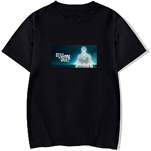Still Wakes the Deep Below The Surface Still Wakes The Deep T-Shirts