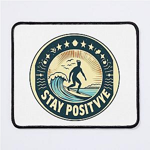 Stay Positive 2 Mouse Pad