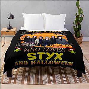 Just A Man Who Loves STYX And Halloween Throw Blanket