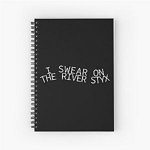 I Swear on the River Styx Spiral Notebook