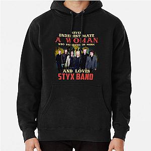 Never Underestimate A Woman Who Loves STYX Pullover Hoodie