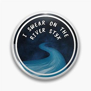 I Swear on the River Styx Pin