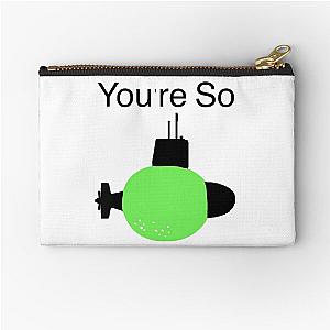 You're So Sublime Zipper Pouch