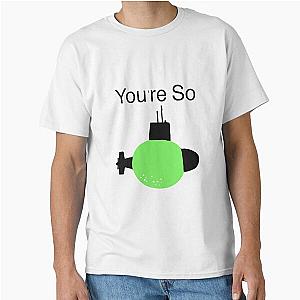You're Classic T-Shirt