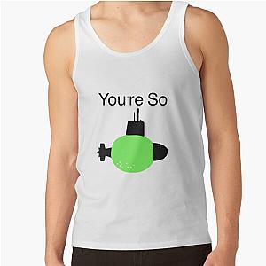 You're Sublime Tank Top