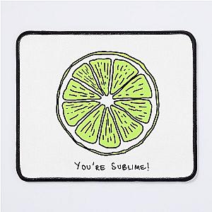 You Are Sublime Mouse Pad