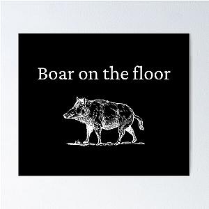 Boar on the floor succession qoute Poster