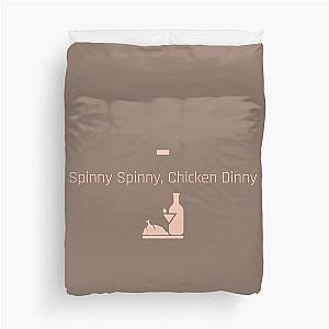 Succession - Spinny Spinny, Chicken Dinny Duvet Cover