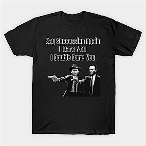 Succession Say Again I Dare You Classic T-Shirt