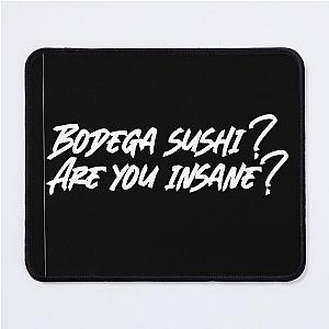 Succession Tom Wambsgans “Bodega Sushi?! Are you insane?!” black Mouse Pad