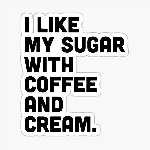 I like my coffee with cream Sticker