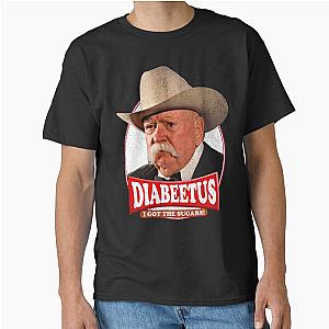 Diabetes I Got the Sugars - Wilford Brimley Classic T-Shirt