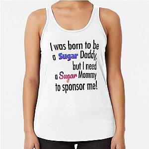 I was born to be a Sugar Daddy Tank Top