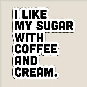 I like my coffee with cream and a Magnet