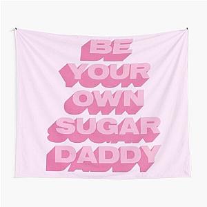 Be Your Own Sugar Daddy Tapestry
